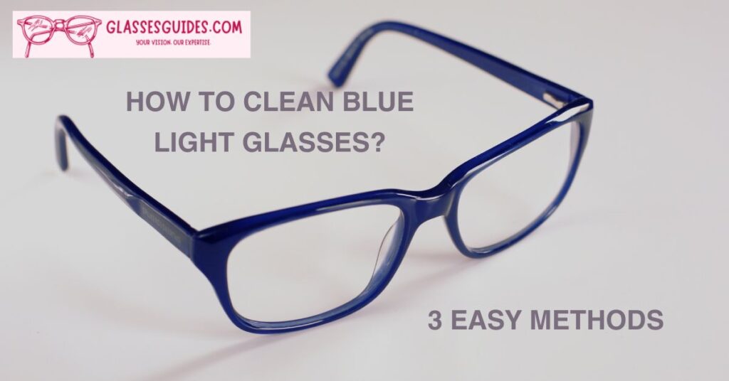 How To Clean Blue Light Glasses