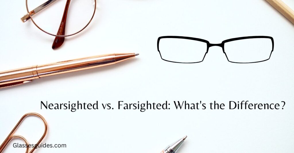 Nearsighted vs. Farsighted: What's the Difference?